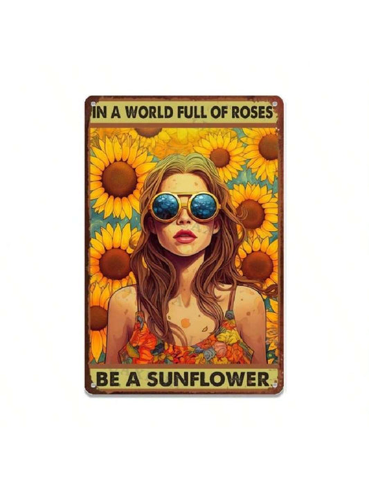 Vintage Metal Tin Sign: Become A Sunflower In A World Full Of Roses - Retro Wall Decoration