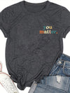 Chic and Comfortable: Women's Casual You Matter Letter Print Crew Neck T-Shirt for Spring/Summer