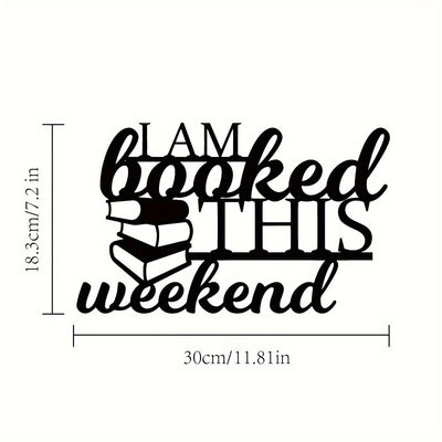 Modern Metal Wall Art: 'I'm Booked This Weekend' Library Decor and Book Sign