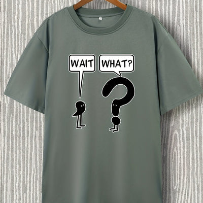 Wait, What? Letter Print Men's Summer Outdoor Casual T-Shirt: A Stylish, Stretchy and Graphic Crew Neck Tee for a Cool Look