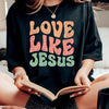 Love Like Jesus Letter Print T-Shirt, Short Sleeve Crew Neck Casual Top For Spring & Summer, Women's Clothing