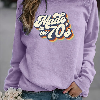 Made in the 70's Print Graphic Pullover Women's Sweatshirt - Long Sleeve Crew Neck Casual Sweater for Spring & Fall