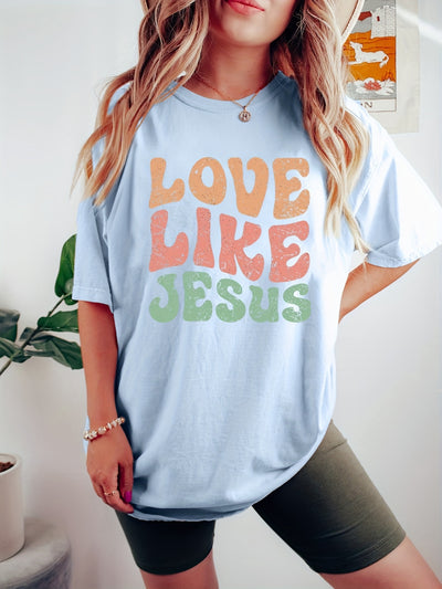 Love Like Jesus Letter Print T-Shirt, Short Sleeve Crew Neck Casual Top For Spring & Summer, Women's Clothing