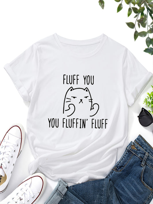 Stay comfortable and stylish with this Fluff You Letter Print T-Shirt. Designed with a casual, loose fit and short sleeves for a breezy summer look. Crafted from breathable fabric to help keep you cool no matter the occasion. A perfect choice for your wardrobe.