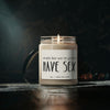 Smells Like We Are Gonna Have Sex, Valentine Candle Gift, Soy Candle 9oz CJ26