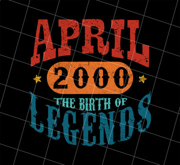 April 2000 Birth of Legend, Birthday Gift, Happy Lover Funny, Png Printable, Digital File