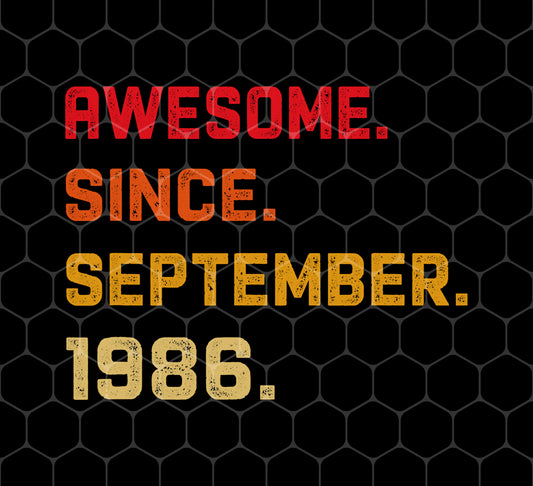 Awesome Since September 1986 Birthday Gift, Png Printable, Digital File