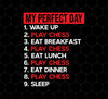 Best Day, My Perfect Day, Love To Be Perfect, Chess Is My Life, Png Printable, Digital File