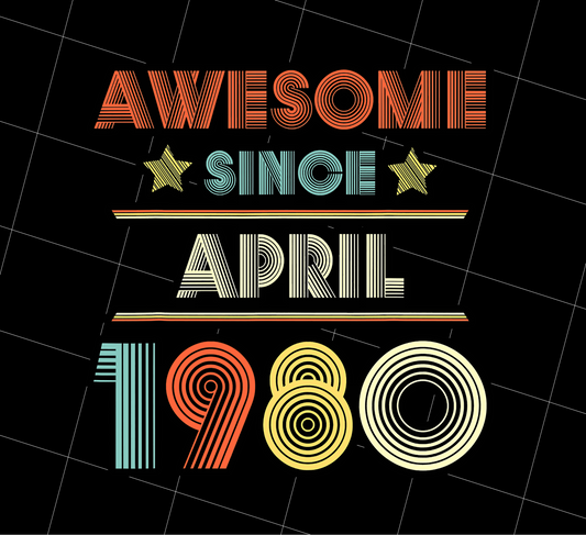 Birthday Day Gift, Awesome Since April 1980, 1980 Lover Png, Png Printable, Digital File