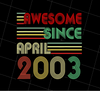 Birthday Gift Png, Awesome Since April 2003 Png, Born In 2003, Png Printable, Digital File