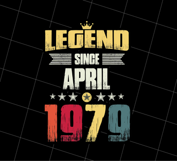 Birthday Gifts Legend Since April 1979 Premium Png, Legend Since 1979, Png Printable, Digital File