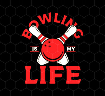 Bowling Strike, Life Of Player, Bowling Is My Life, Love Bowling Gift, Png Printable, Digital File