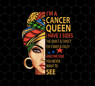 Cancer Queen Gift, I Have 3 Sides The Quiet Sweet, Funny Crazy And One Secret, Png Printable, Digital File