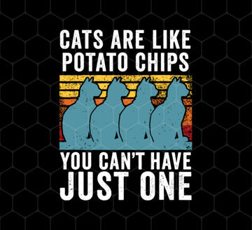 Cats Are Like Potato Chips, You Cannot Have Just One, Retro Cat Lover, Png Printable, Digital File
