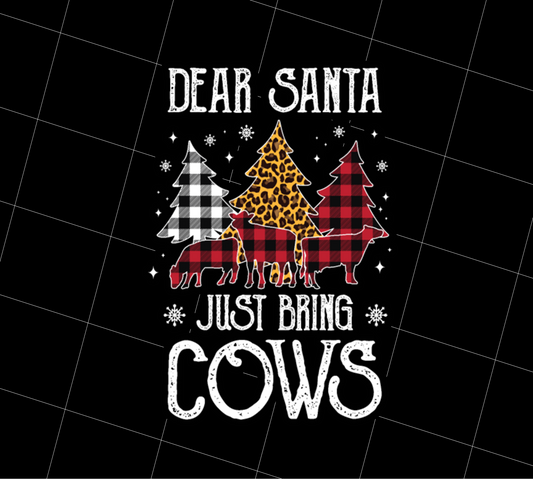 Christmas Dear Santa Just Bring The Cows Funny, Merry Christmas Gift, PNG Printable, DIGITAL File