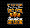 Crazy Basketball Season, Really Love Basketball, Love Basketball Season, Png Printable, Digital File