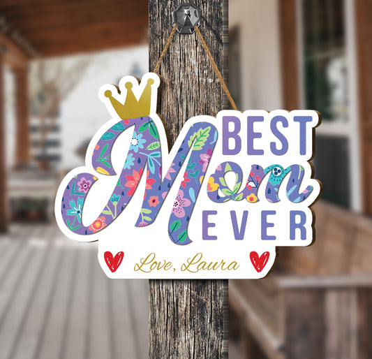 Give the best gift for Mother's Day - a custom name wood sign! This handcrafted plywood sign features a stylish flower pattern and an engraved “Best Mom Ever” message. An elegant addition to any home décor, it's a unique way to honor the special mother in your life.