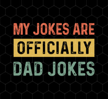 Dad Gift, My Jokes Are Officially Dad Jokes, Love Daddy, Retro Dad Gift, Png Printable, Digital File