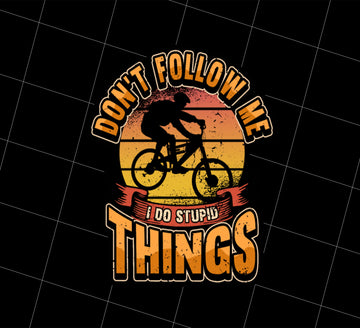 Do Not Follow Me Png, Biker Lover Gift Png, I Do Stupid Things, Png Printable, Digital File