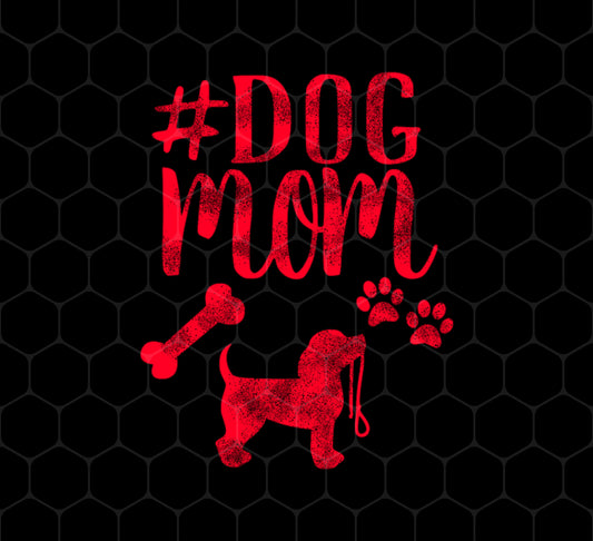 Dog Mom, Dog Lover, Best Mom Ever, Gift For Mom, Best Dog Mom, Png Printable, Digital File