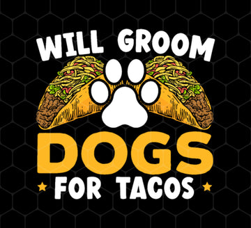 Dogs Love, Will Groom Dogs For Tacos, Retro Dogs And Tacos Gift, Png Printable, Digital File