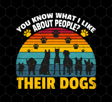 Dogs Lover Retro Gift, You Know What I Like About People, I Like Their Dogs, Png Printable, Digital File