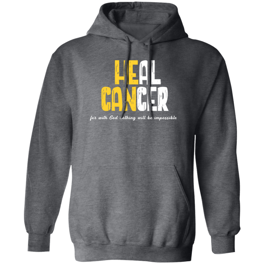 Heal Cancer Gift, Healing Gift, Heal Cancer For With God Nothing Will Be Impossible Pullover Hoodie