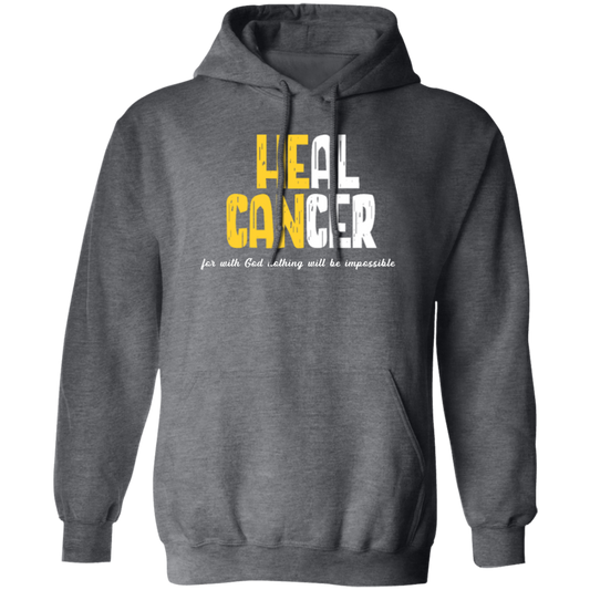 Heal Cancer Gift, Healing Gift, Heal Cancer For With God Nothing Will Be Impossible Pullover Hoodie