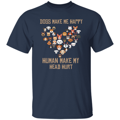 Love Dogs Gift, Dog Make Me Happy, Human Make My Head Hurt Unisex T-Shirt