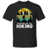 Go Hiking Gift, Weekends Are For Hiking, Retro Hiking Lover, Mountain Love Unisex T-Shirt