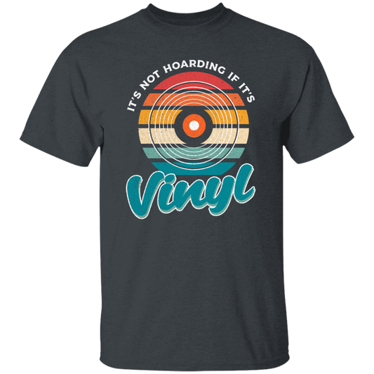 Retro Vinyl Love Gift, It's Not Hoarding If It's Vinyl, Best Vinyl Gift Unisex T-Shirt