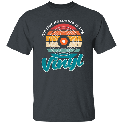 Retro Vinyl Love Gift, It's Not Hoarding If It's Vinyl, Best Vinyl Gift Unisex T-Shirt