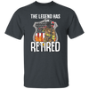 The Legend Has Retired Firefighter Retirement Gift Unisex T-Shirt