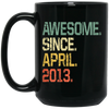 Awesome Since April 2013 Premium Black Mug