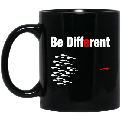 I Am Not Like You, Be Different, Different Is My Choice, Best Gift For Personal Black Mug