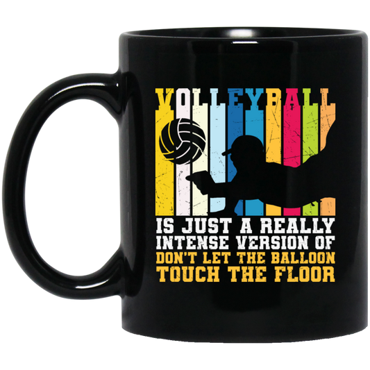 Retro Volleyball, Really Intense Version, Dont Let The Balloon Touch The Floor Black Mug