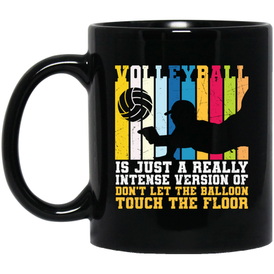 Retro Volleyball, Really Intense Version, Dont Let The Balloon Touch The Floor Black Mug