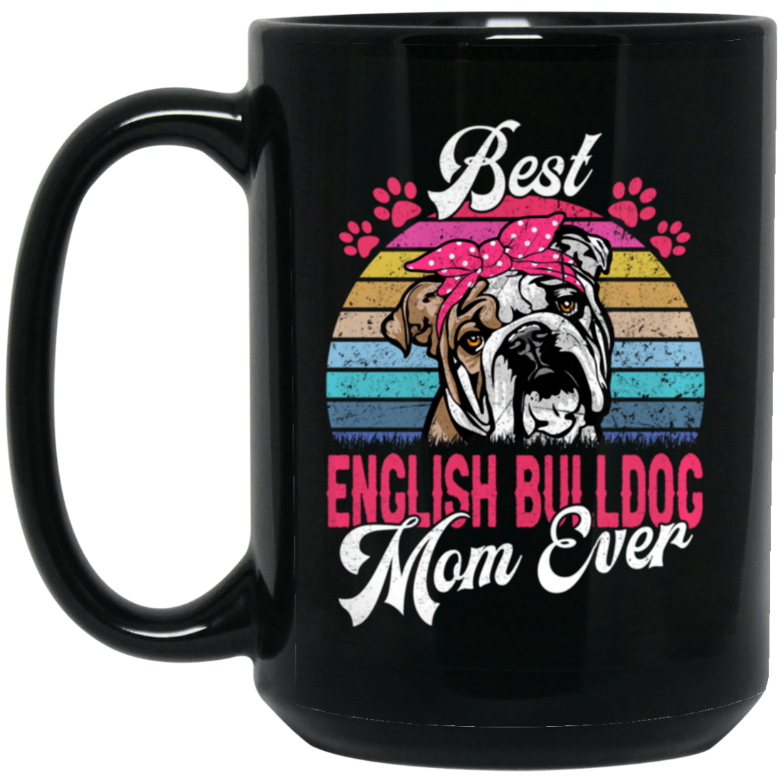 Cute Bulldog Gift, Funny Bulldog, Best English Bulldog Mom Ever, Love Dog Retro Black Mug