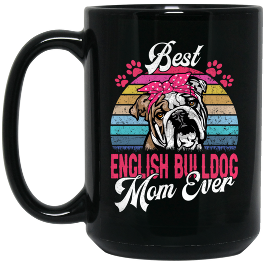 Cute Bulldog Gift, Funny Bulldog, Best English Bulldog Mom Ever, Love Dog Retro Black Mug