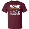 Chicken Lover, Funny Chickens Gift, Home Is Where My Chicken Are