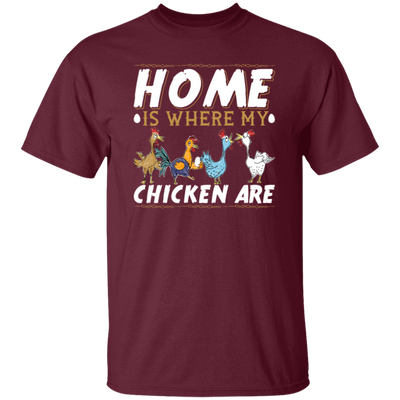 Chicken Lover, Funny Chickens Gift, Home Is Where My Chicken Are