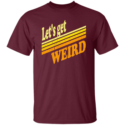 Lets Get Weird Vintage Design For Line Unisex T-Shirt