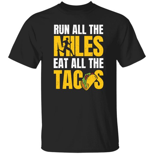 Tacos Gift, Run All The Miles Eat All The Tacos Lover, Retro Tacos, Best Tacos Lover Unisex T-Shirt