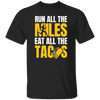 Tacos Gift, Run All The Miles Eat All The Tacos Lover, Retro Tacos, Best Tacos Lover Unisex T-Shirt