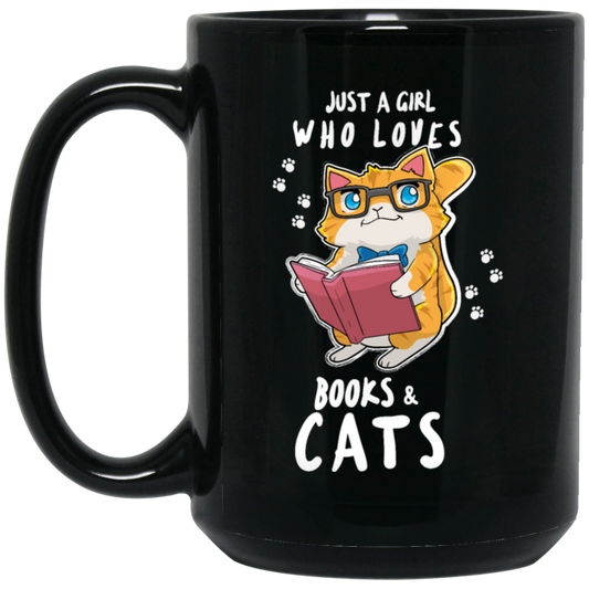 Just A Girl Who Loves Books And Cats, Love Books And Cats, Bookworm Gift Black Mug