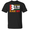 B Is For Brilliant Black Boy Black History Month Unisex T-Shirt