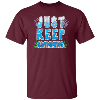 Just Keep Swimming, Best Swimmer, Coral Reefs Swimmer, Swim Team Unisex T-Shirt