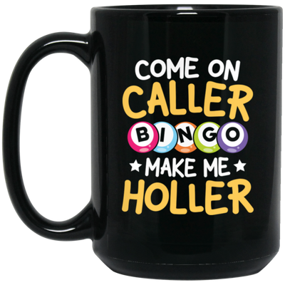 Bingo Gift Come On Caller Bingo Make Me Holler