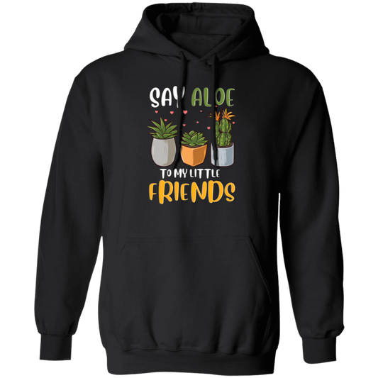 Cute Plant Pun, Funny Say Aloe To My Little Friends, Succulents Lover Gift