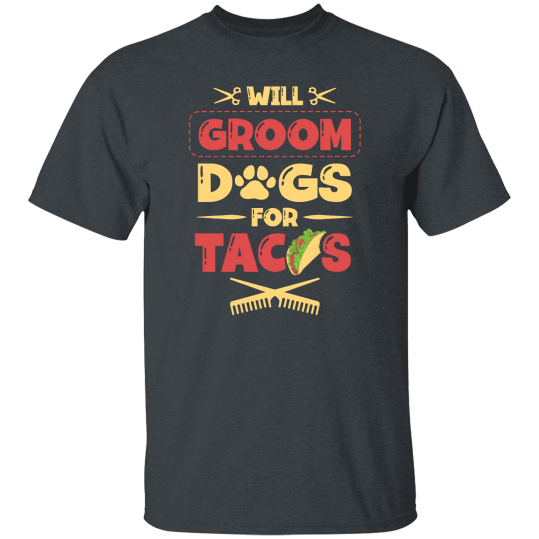 Dog Gift, Grooming Dog For Tacos, Love Tacos Food Giftm Groom Love Gift Unisex T-Shirt